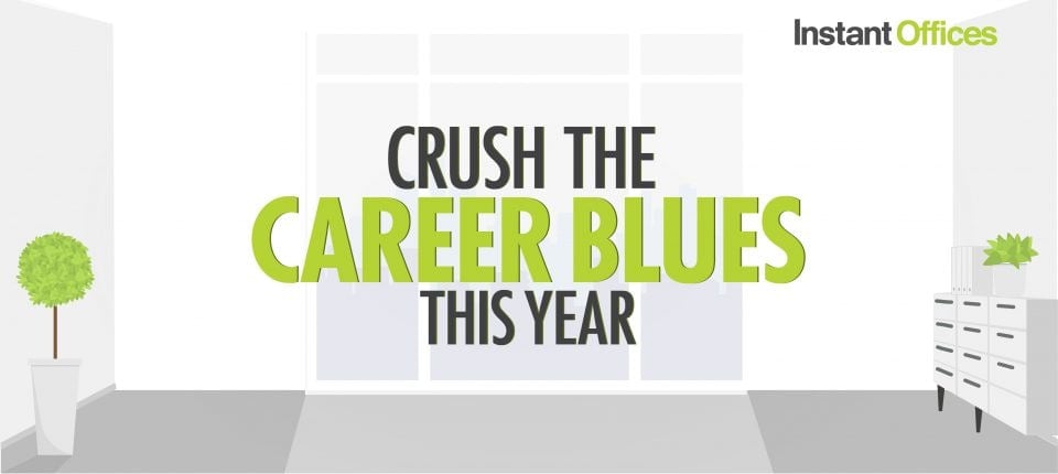 INSTANT OFFICES - Crush Career Blues - Blog Feature