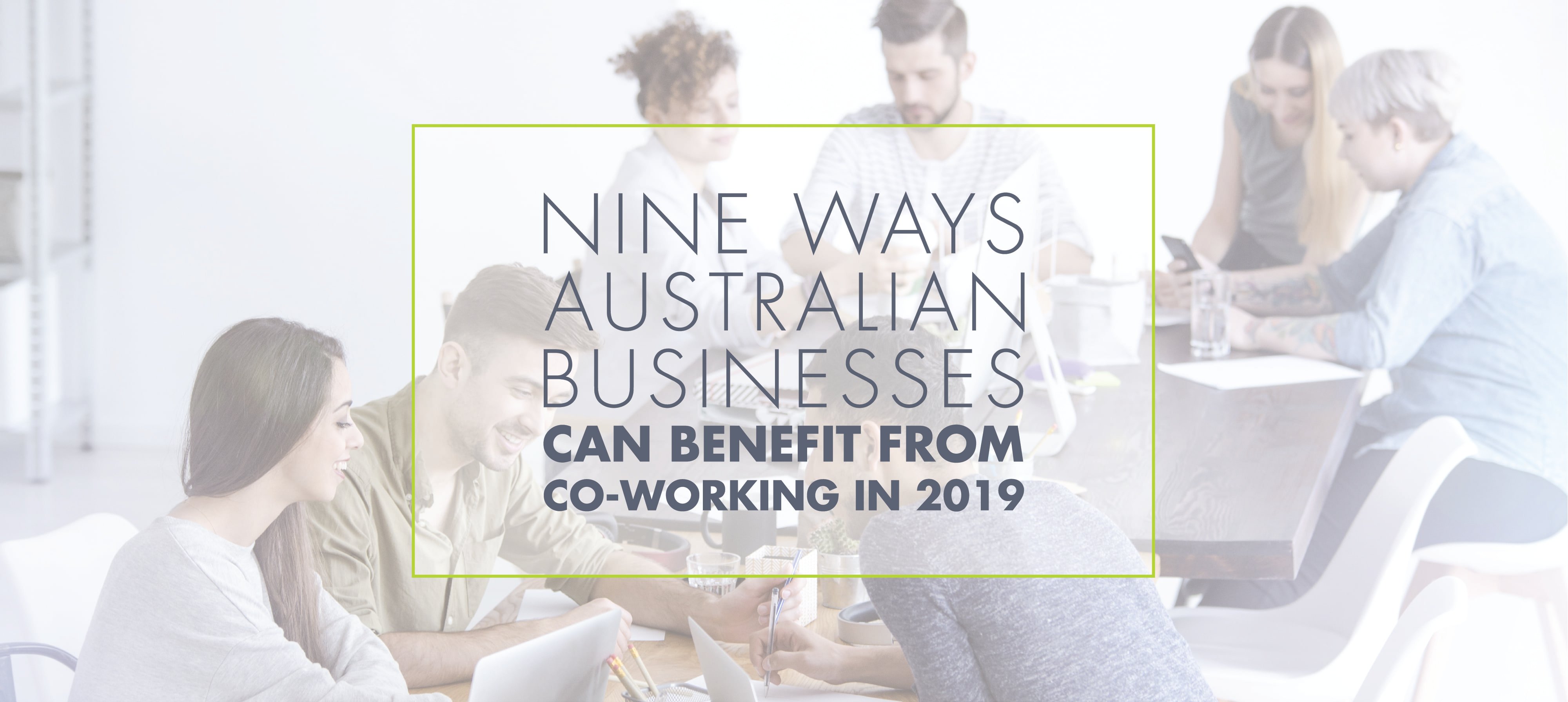 Nine Benefits of Coworking in Australia - Instant Offices
