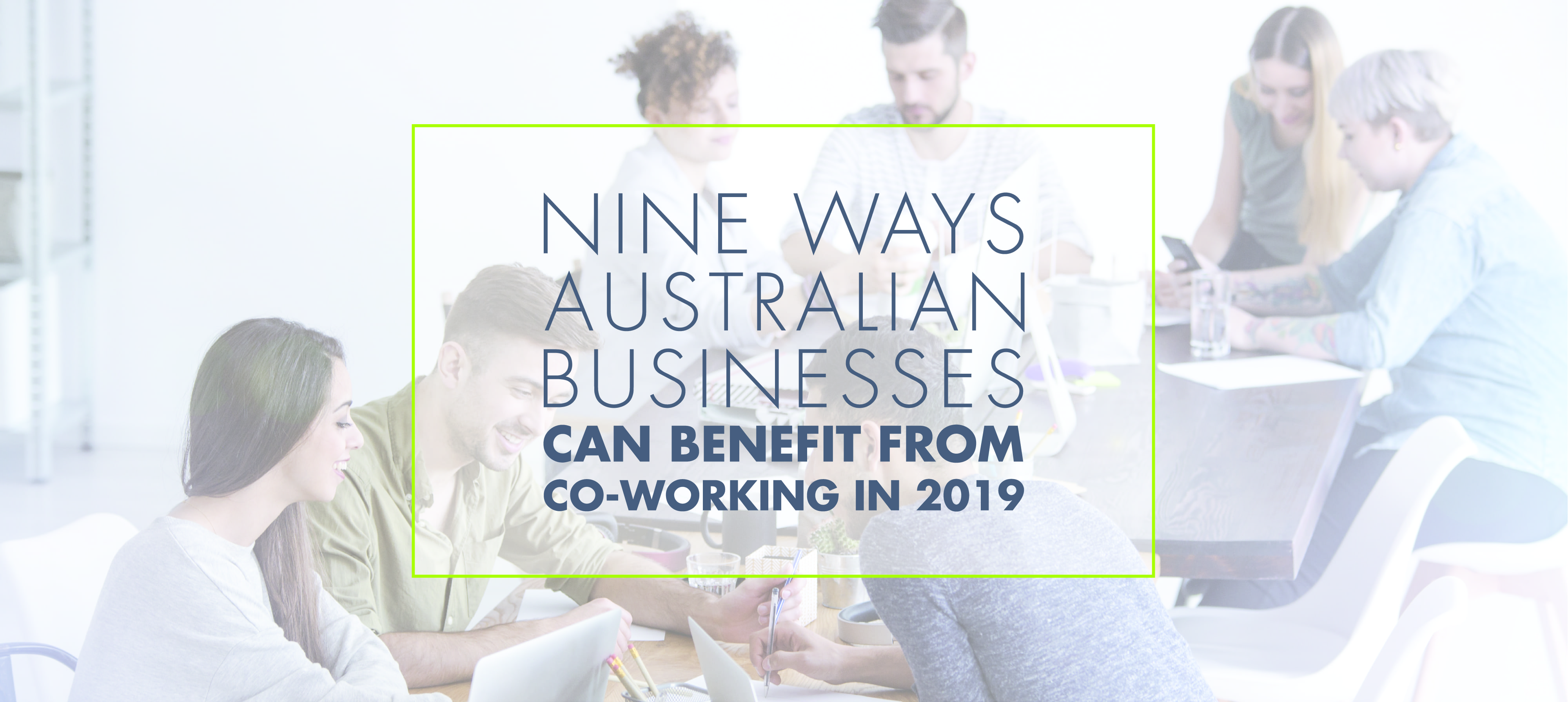 Nine Benefits of Coworking in Australia - Instant Offices