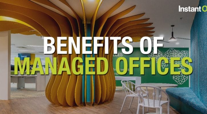 Benefits of Managed Offices - Instant Offices