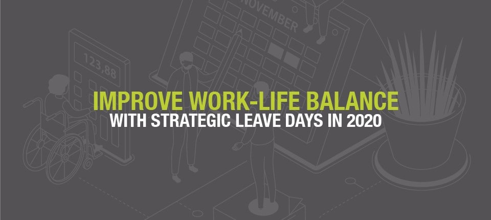 Improve-Work-Life-Balance-with-Strategic-Leave-in-2020