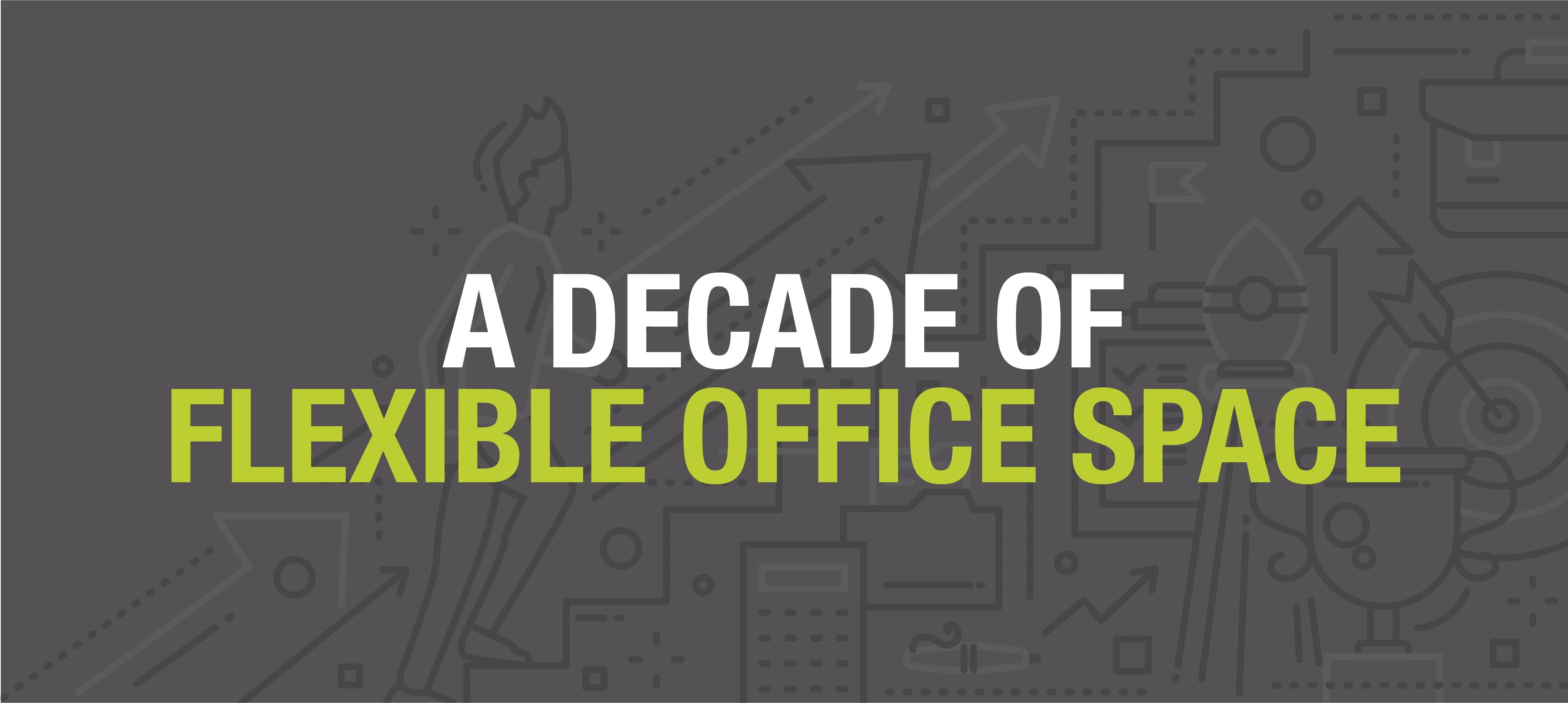 A Decade of Flexible Workspace - Instant Offices